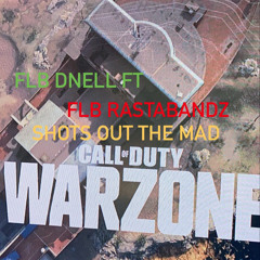 FLB Dnell X FLB RASTABANDZ SHOTS OUT THE MAD(Prod. By TanTan)