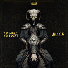 JONY K -  NO PAIN NO GLORY