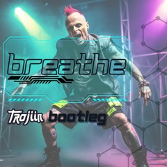 The Prodigy - Breathe (Trojiin Refix) [FREE DOWNLOAD]