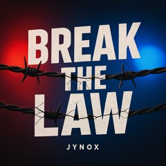 Break the Law (Free DL - Link in description)