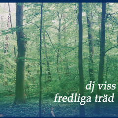 Dj Viss - Fredliga Träd (2005)