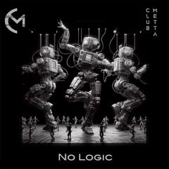 No Logic by Nik Beal & Sasha Pullin - Club Metta
