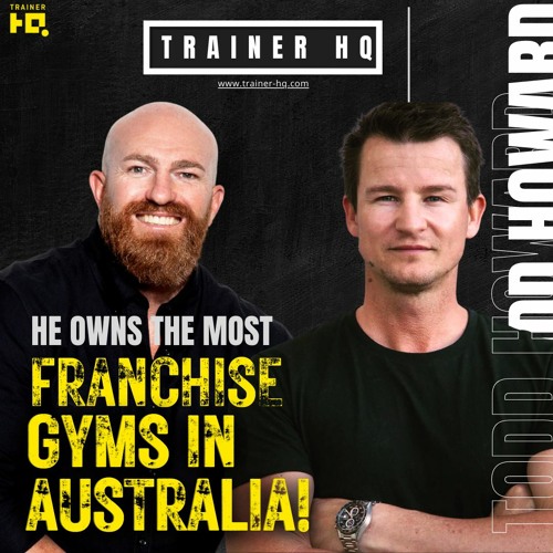 Stream episode He Owns The Most Franchise Gyms in Australia! by Trainer