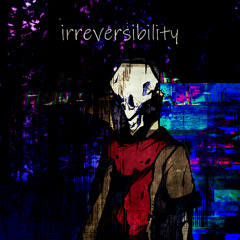 [ Dustbelief ] irreversibility (+MIDI)