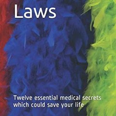 GET [EPUB KINDLE PDF EBOOK] Coleman's Laws: Twelve essential medical secrets which could save your l
