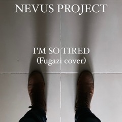 I'm So Tired (Fugazi cover)