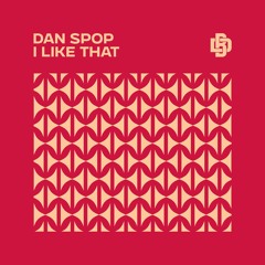 Dan Spop - I Like That