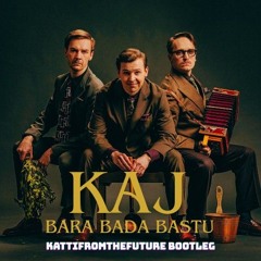 KAJ - Bara Bada Bastu (KattiFromTheFuture Bootleg)  2025-09-07 09_49.m4a