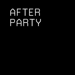 AFTER PARTY
