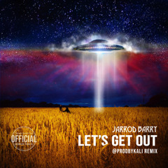 Let’s Get Out (ProdByKali Remix)