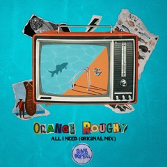 ORANGE ROUGHY - ALL I NEED
