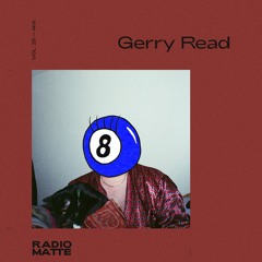 RADIO MATTE FT. GERRY READ - VOL. 25