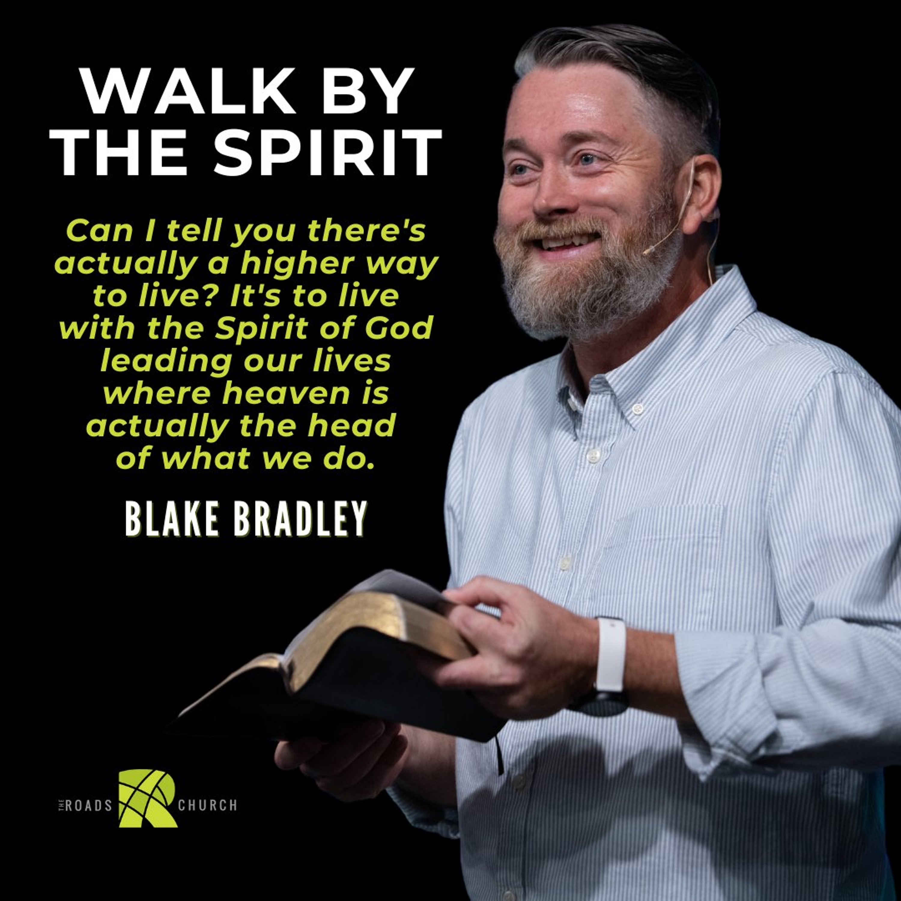 Walk By The Spirit | Blake Bradley | The Roads Church episode artwork