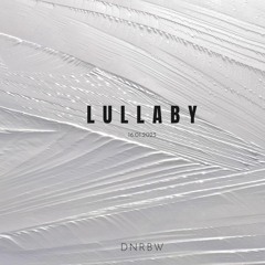 DNRBW - Lullaby (Original Mix)