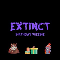 Extinct (Birthday Freebie)