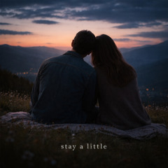 Stay a Little