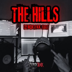 The Hills [ZEROXTEKK EDIT]