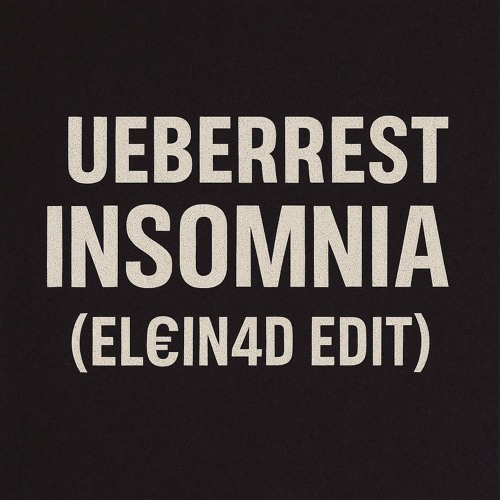 Ueberrest - Insomnia (EL€IN4D INDUSTRIAL EDIT) FREE DL