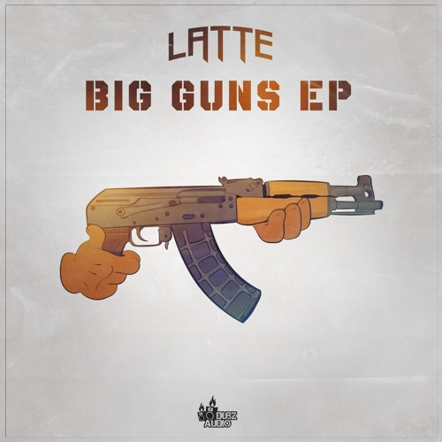 LATTE - BIG GUNS EP (OUT NOW)