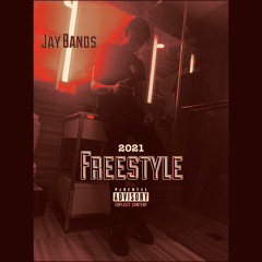 “2021 FREESTYLE”- JAY BANDS (Prod. GLVCK) (Prod. 88keys)