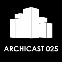 ARCHICAST 025 by Cem Asan