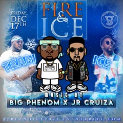 @Bigpapiphenom X @JrCruiza Live @ FIRE & ICE