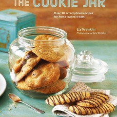 get⚡[PDF]❤ The Cookie Jar: Over 90 scrumptious recipes for home-baked treats
