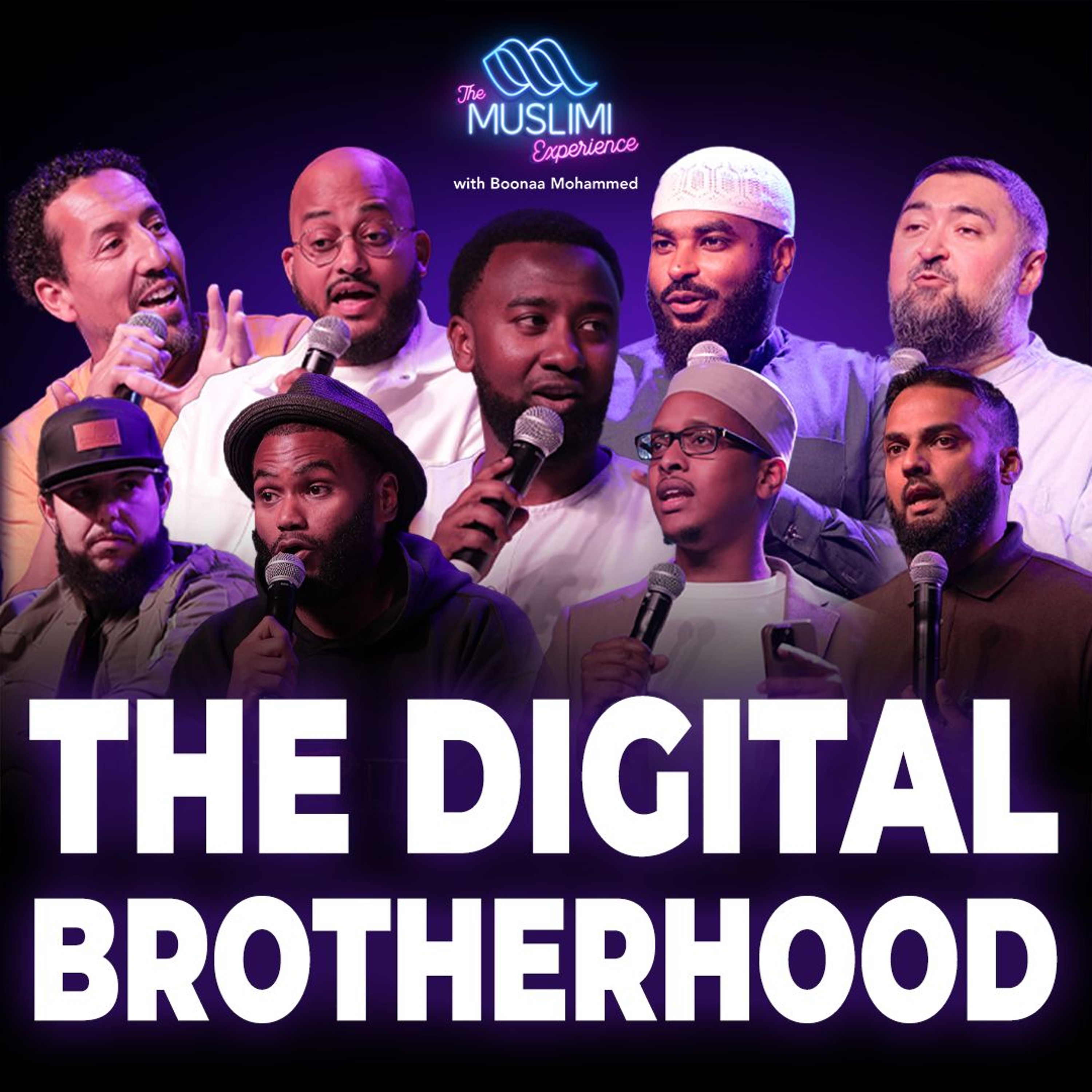 Digital Brotherhood: 8 Scholars & Artists United | The Muslimi Experience Podcast - Boonaa Mohammed episode artwork