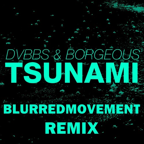 Listen to TSUNAMI REMIX by Blurred Movement in Antrum playlist online ...