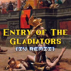 Julius Fučík - Entry Of The Gladiators (XV Remix)