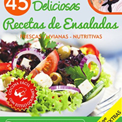 download EPUB 📂 45 DELICIOSAS RECETAS DE ENSALADAS: FRESCAS - LIVIANAS - NUTRITIVAS