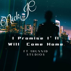 NickJC Tonight Ill Come Home Ft 1Hunnid Studios
