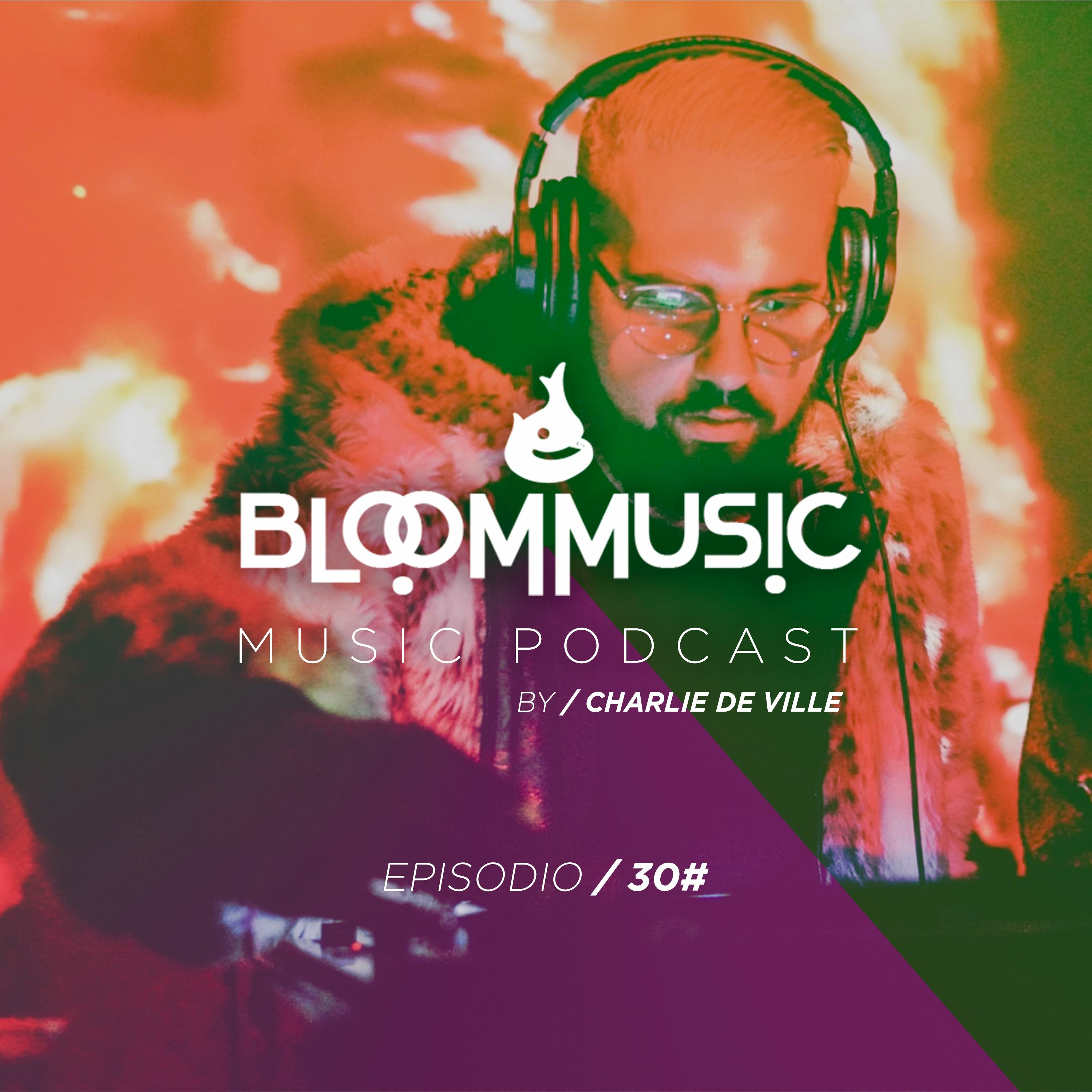 BlooMMusic By Charlie De Ville | Episodio #30