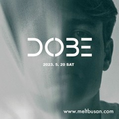 DOBE Live Set @MELT (2023.05.20)