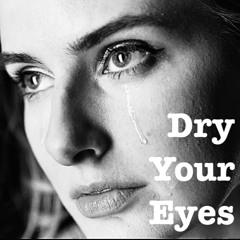 Dry Your Eyes