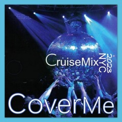 Cover Me  2023  a CruiseMix