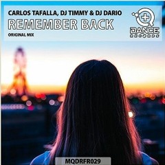 Carlos Tafalla, Dj Timmy & Dj Dario - Remember Back (+QDance Records)