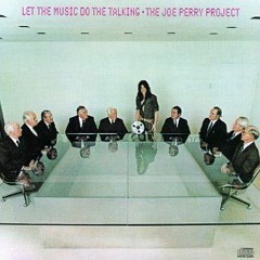 #79 The Joe Perry Project - Let The Music Do The Talking