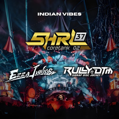 SHRL 37 - INDIAN VIBES VVIP [ EZZA JUNIOR X RULLY DTM ] #KEEP 37