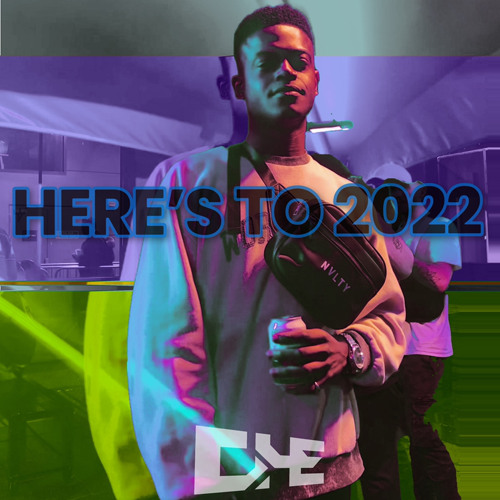 HERE’S TO 2022