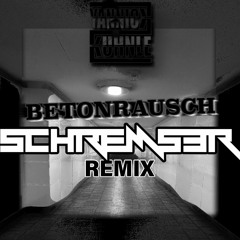 Betonrausch (SCHREMSƎR Remix)