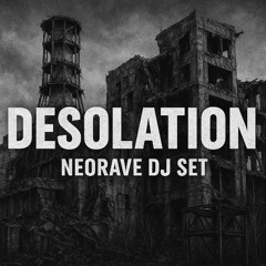 Desolation // NeoRave DJ Set (155-157 BPM)