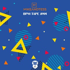 BPM tape #44 by mikeandtess