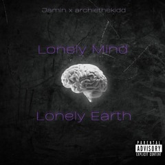 Lonely Mind, Lonely Earth (feat. Archiethekidd)