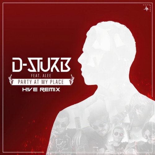 D-Sturb ft. Alee - Party At My Place (H!VE Remix)