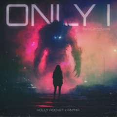 Only I (Hayla Cover) [Rolly Rocket x AN°MA]