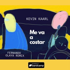 Kevin Kaarl - Me Va A Costar (Fernando Olaya Remix)