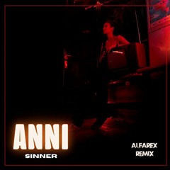 ANNI - Sinner (AlfaRex Remix)