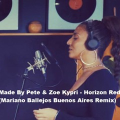 FREE DOWNLOAD Made By Pete & Zoe Kypri - Horizon Red (Mariano Ballejos Remix)