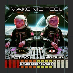 Retro & Joslin - Make Me Feel